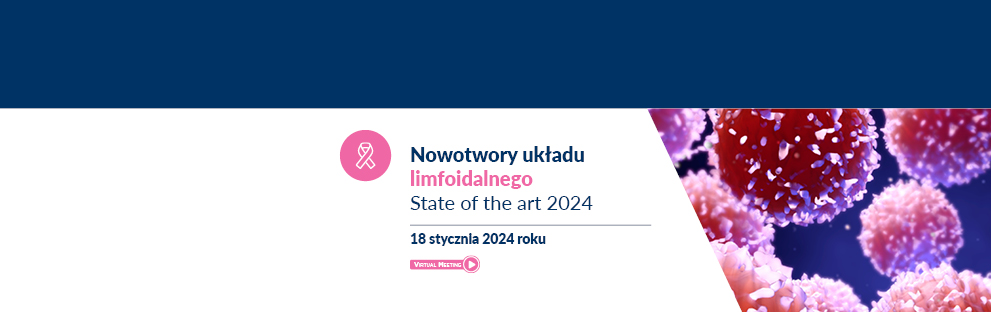 Nowotwory układu limfoidalnego - State of the art 2024